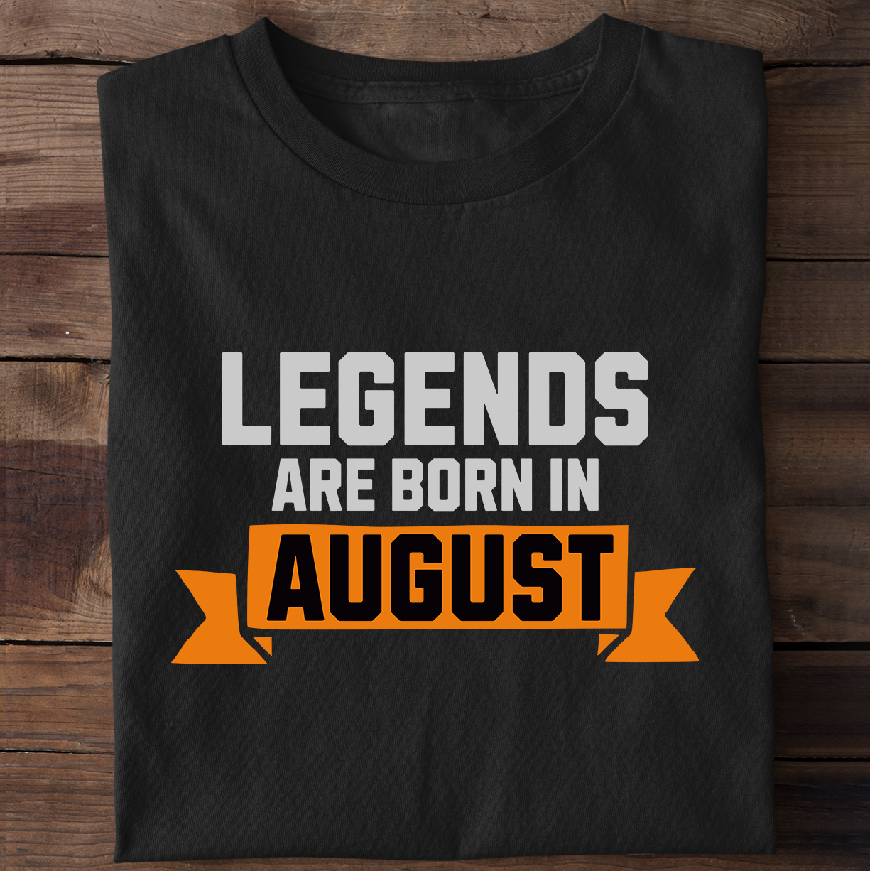 Legends Are Born in August T-Shirt