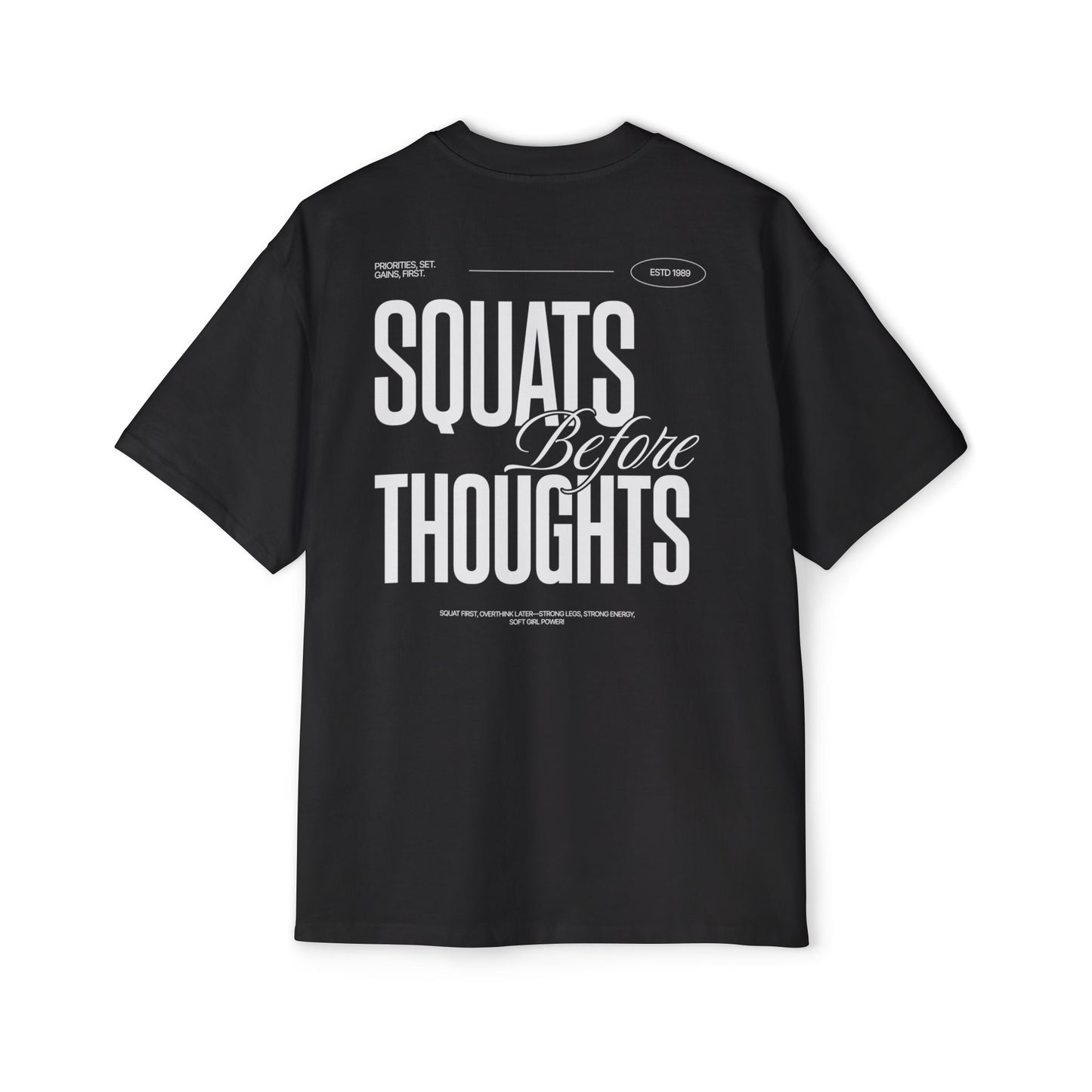 Squats Before Thoughts Oversized Fit Tee