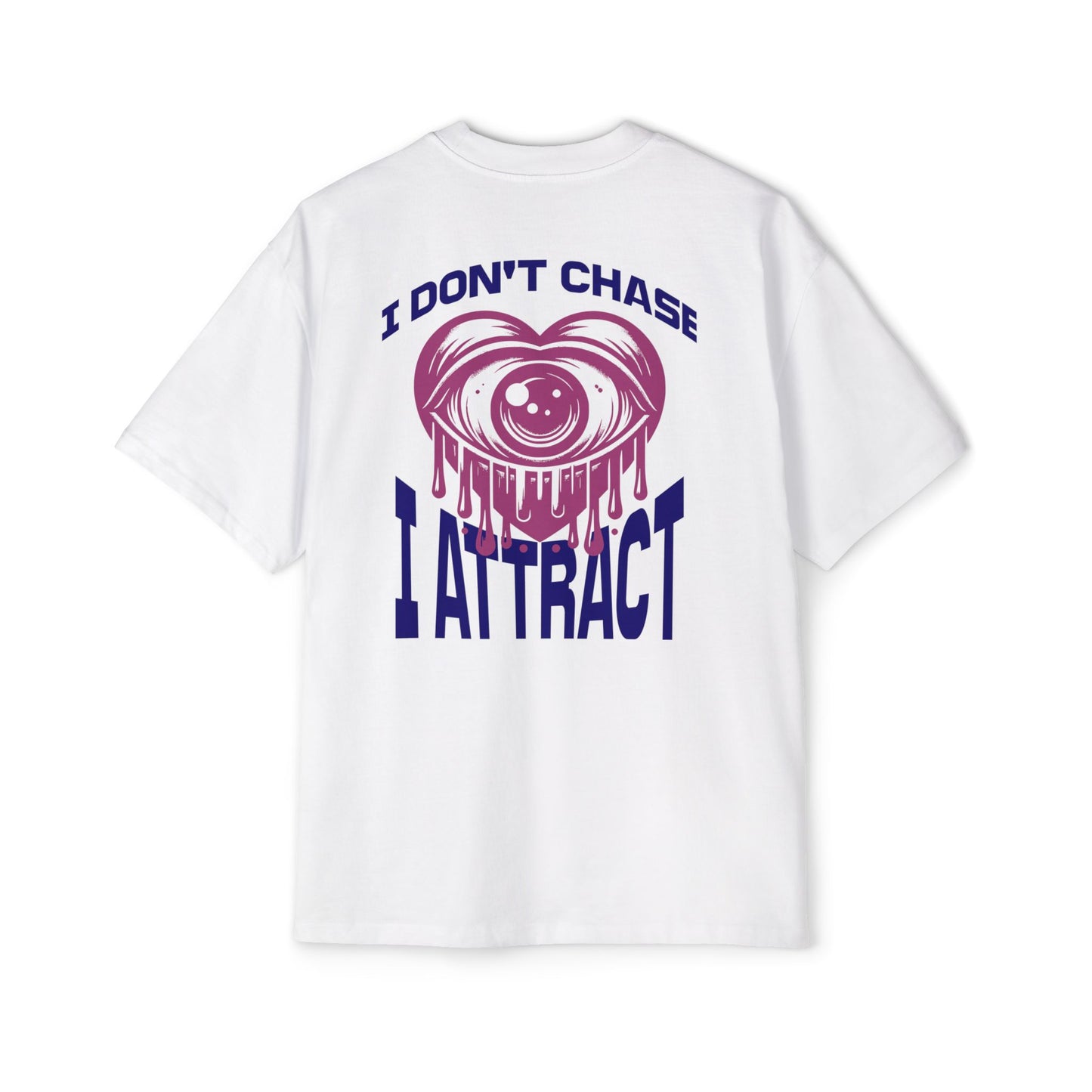 I Don't Chase I Attract Oversized Fit Tee