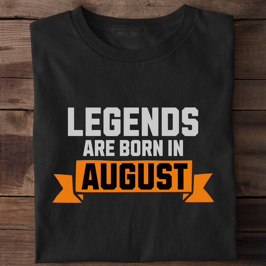 Legends Are Born in August T-Shirt