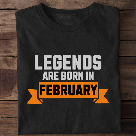Legends Are Born in February T-Shirt