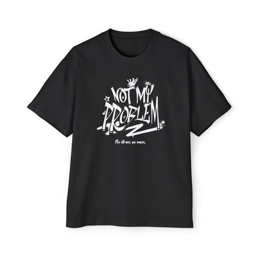 Not My Problem Oversized Fit Tee