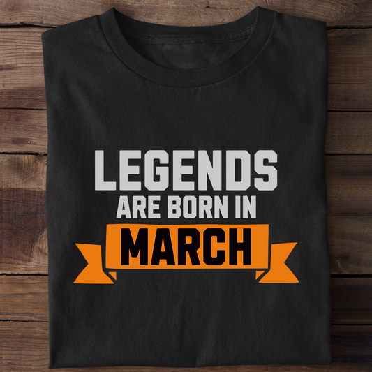 Legends Are Born in March T-Shirt