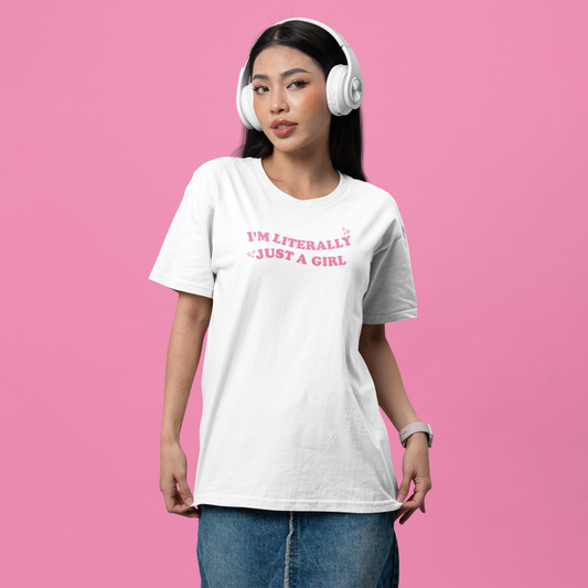 I'm Literally Just A Girl Oversized Fit Tee