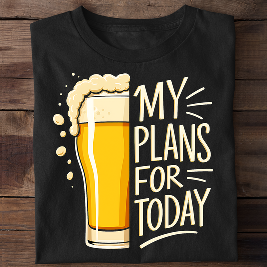 My Plans For Today T-shirt
